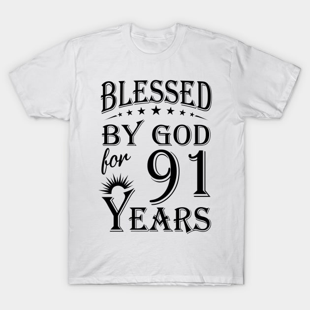 Blessed By God For 91 Years T-Shirt by Lemonade Fruit